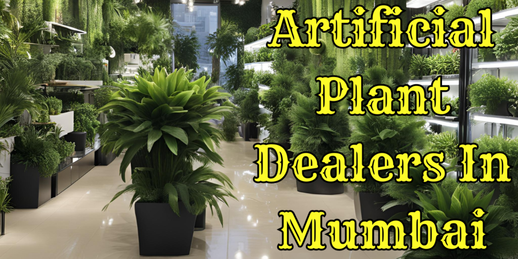 Artificial Plant Dealers In Mumbai